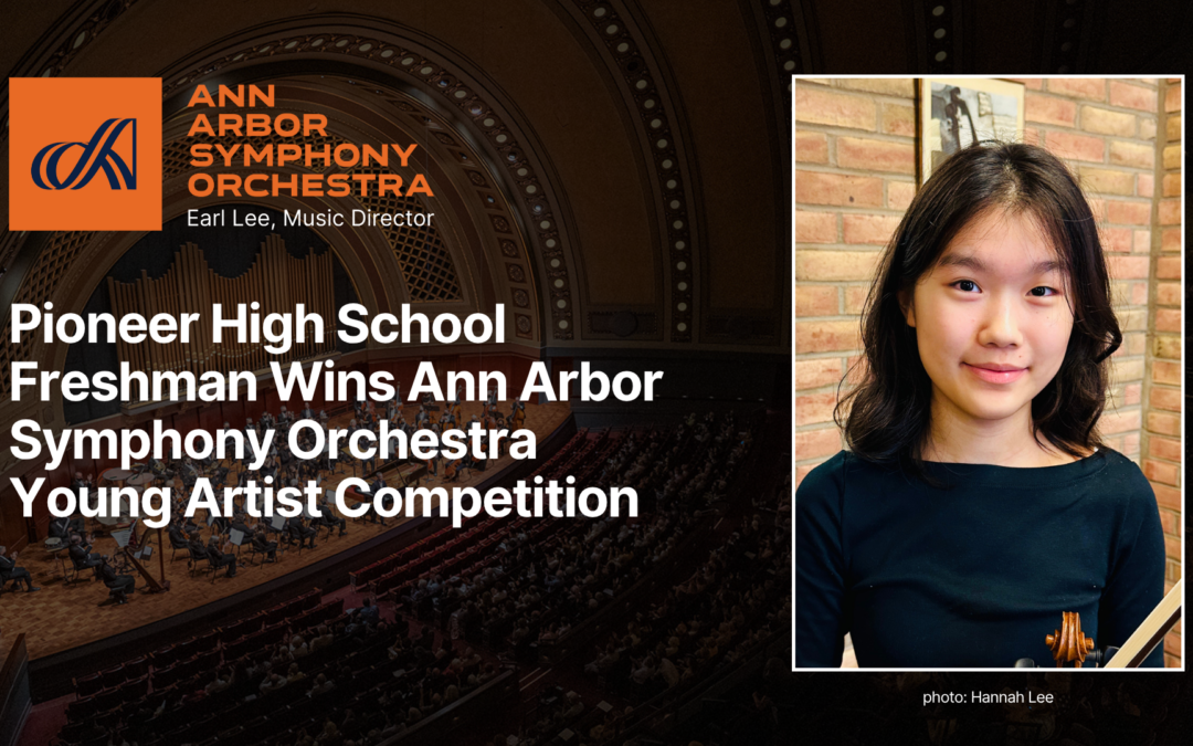 Pioneer High School Freshman Wins Ann Arbor Symphony Orchestra Young Artist Competition